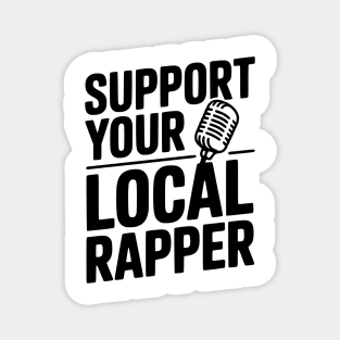 Support Your Local Rapper Magnet