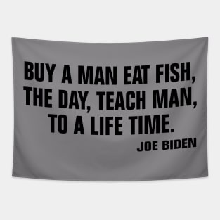 buy a man eat fish the day teach man to a life time Tapestry