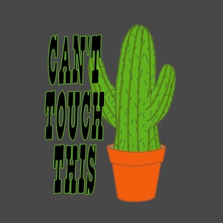 Can't Touch This, Funny Cactus T-Shirt