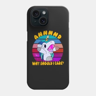 And Why Should I Care? Funny Sarcastic Unicorn Phone Case