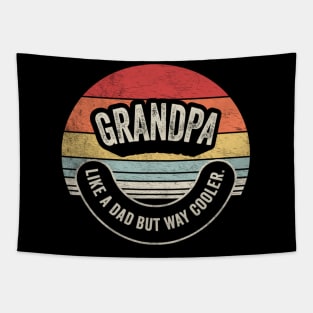 Grandpa Like A Dad But Way Cooler Cool Grandpa Grandfather Best Granddad Father's Day Gift Tapestry