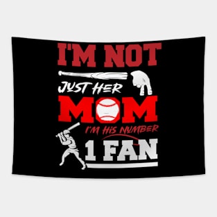 I'm not just his mom number 1 fan baseball Funny Mom Baseball Tapestry