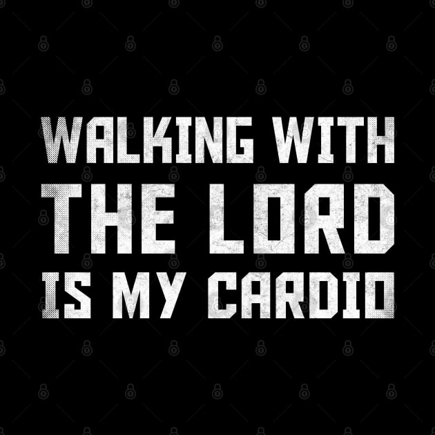 Walking With The Lord Is My Cardio by DankFutura