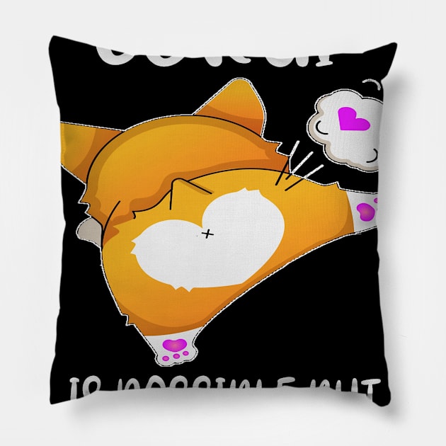 Life Without A Corgi Is Possible But Pointless (123) Pillow by Drakes