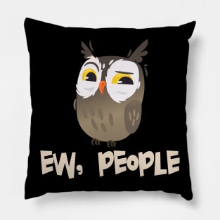 EW PEOPLE Funny Owl Lovers Perfect  Anti Social Gift Pillow