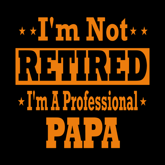 I'm not retired i'm a professional papa by vnsharetech