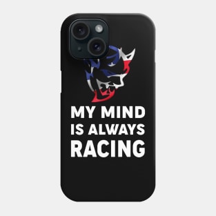 My mind is always racing Phone Case