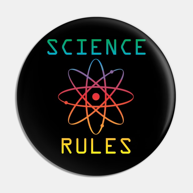 Science Rules Pin by dustbrain