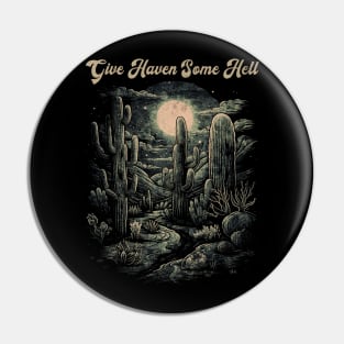 Retro Give Heaven Some Hell Funny Gifts Pin