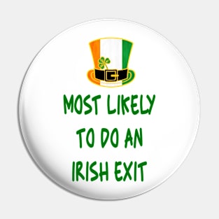 Most likely to do an irish exit Pin