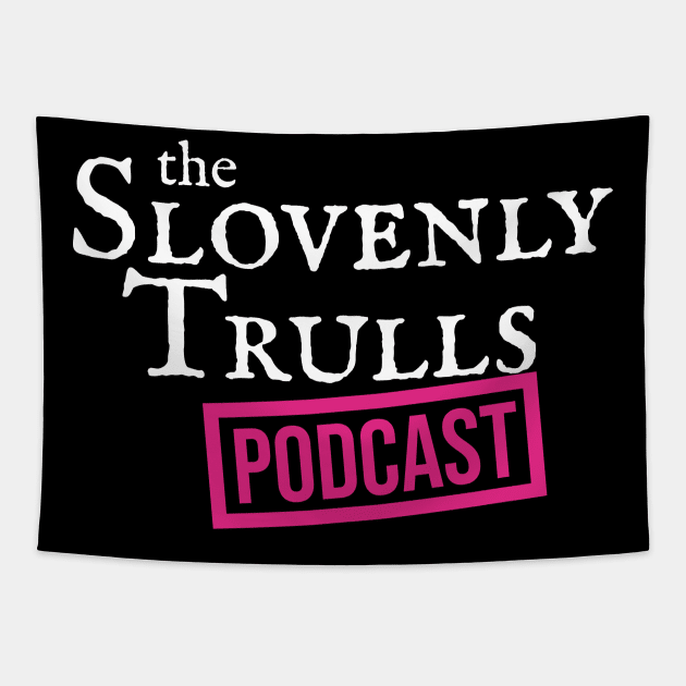 The Slovenly Trulls Podcast Tapestry by Can't Be Killed Creations