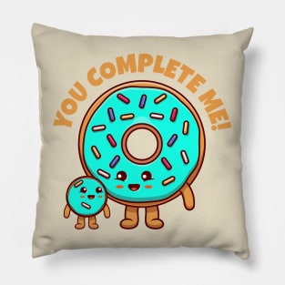 You complete me - cute donuts Pillow