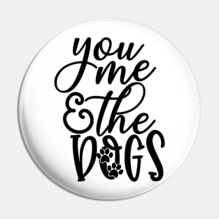 You Me And The Dogs Pin