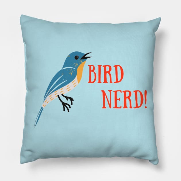 Bird Nerd! Pillow by The Explore More Challlenge