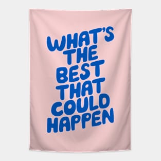 What's The Best That Could Happen in pink blue Tapestry