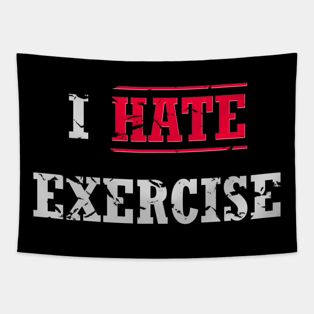 I Hate Exercise, Distressed Look Tapestry by Rossla Designs