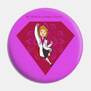 My Mom is a Super Hero! Pin