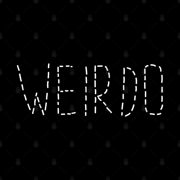 Weirdo by textonshirts