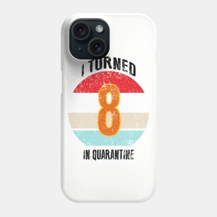 8th birthday in quarantine Phone Case