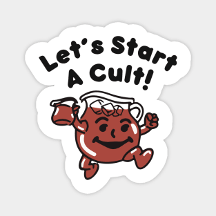 Let’s Start A Cult Magnet