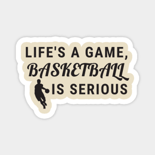 Life's A Game, Basketball Is Serious Magnet