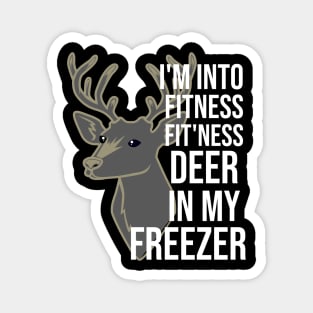 Funny I'm Into Fitness Fit'Ness Deer In My Freezer Deer Magnet