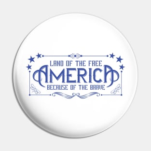 Land of the Free, Because of the Brave Pin