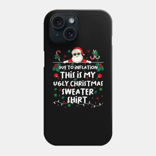 Due to inflation this is my ugly christmas Phone Case