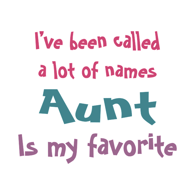 Aunt Gift - Aunt Is My Favorite by BTTEES