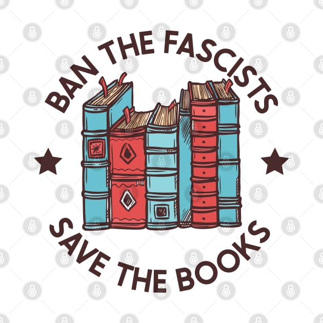 ban the fascists save the books by Be Cute 