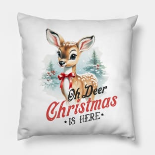 Oh Deer Christmas is here Pillow