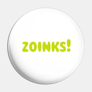 zoinks! Pin