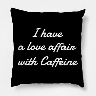 Caffeine Love Affair Pillow