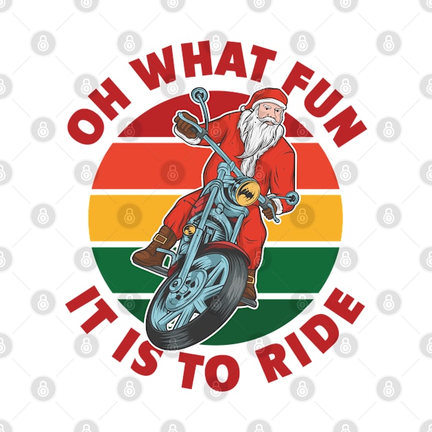 Oh What Fun It Is To Ride - Biker Santa riding his motorbike by Jas-Kei Designs