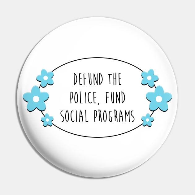 Defund The Police - Fund Social Programs Pin by Football from the Left