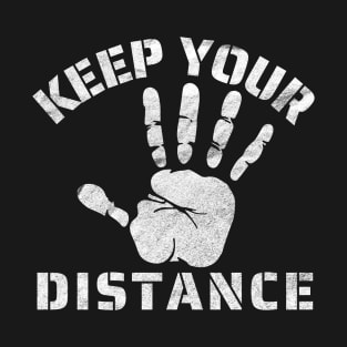 Keep Your Distance T-Shirt