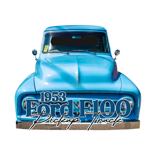 1953 Ford F100 Pickup Truck by Gestalt Imagery