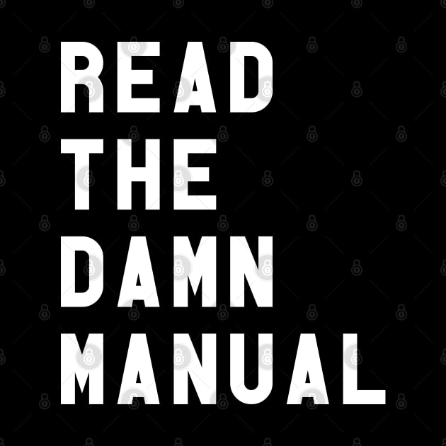 READ THE DAMN MANUAL by Muzehack