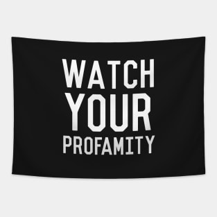 Watch Your Profamity Tapestry