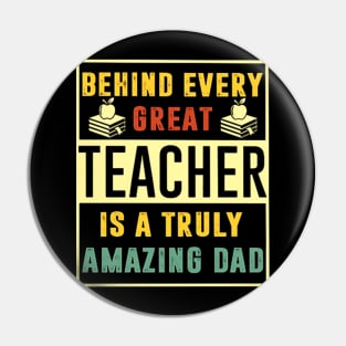 Behind Very Great Teacher Is A Truly Amazing Dad Pin