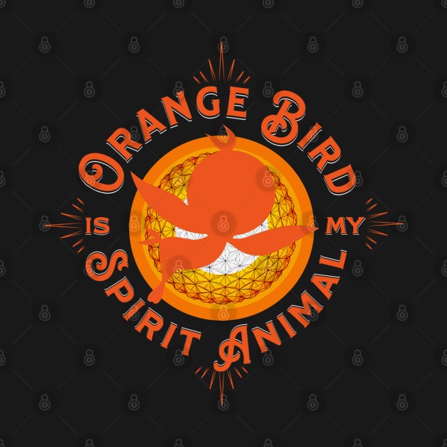 Orange Bird is my Spirit Animal Orlando Florida by Joaddo