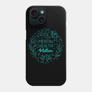 Mental Health Matters Line Floral Phone Case