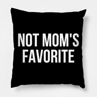 Not Mom's Favorite Mom's Favorite Pillow