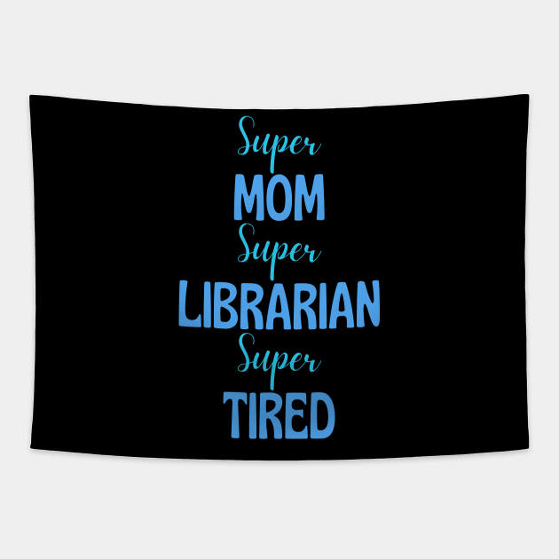 Super mom, super librarian, super tired Tapestry by Siddhi_Zedmiu