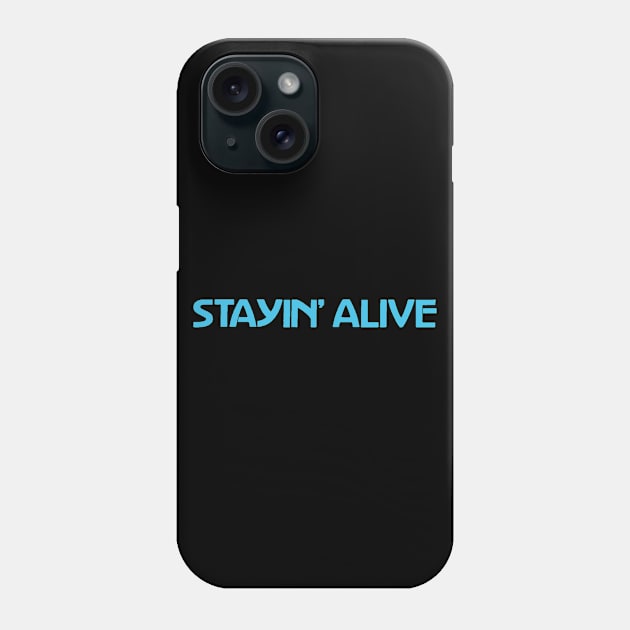 Stayin' Alive Light Blue Phone Case by logandeal