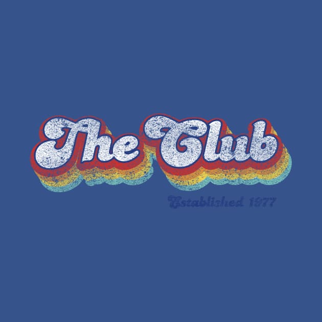 The Club Est. 1977 by Heyday Threads