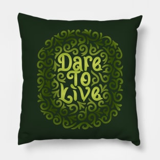 dare to live Pillow