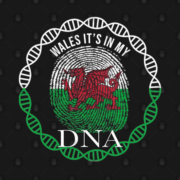 Wales Its In My DNA - Gift for Welsh From Wales by Country Flags