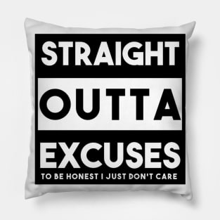 Straight Outta Excuses Pillow