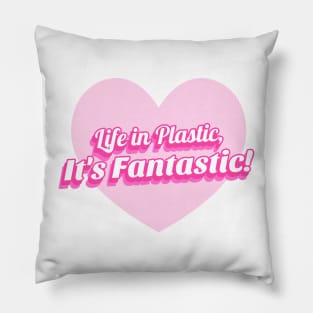 Life in Plastic, It's Fantastic! T-Shirt Pillow